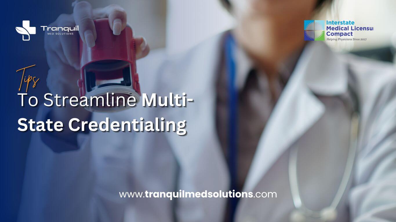 Tip To Streamline Multi-State Credentialing