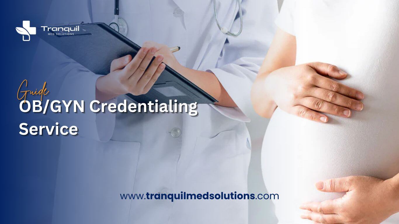 OBGYN Credentialing Service - A healthcare professional reviewing documents for OB/GYN credentialing compliance